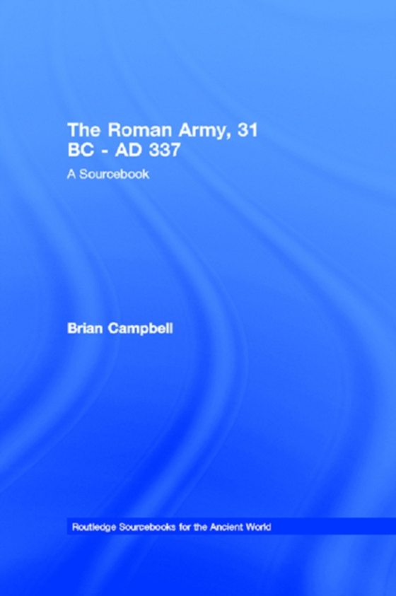 Roman Army, 31 BC - AD 337 (e-bog) af Campbell, Brian