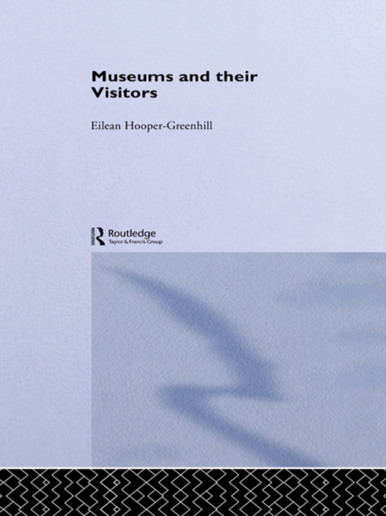 Museums and Their Visitors (e-bog) af Hooper-Greenhill, Eilean