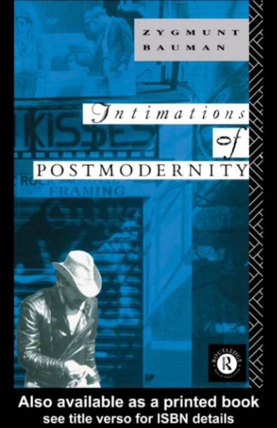 Intimations of Postmodernity (e-bog) af Bauman, Zygmunt