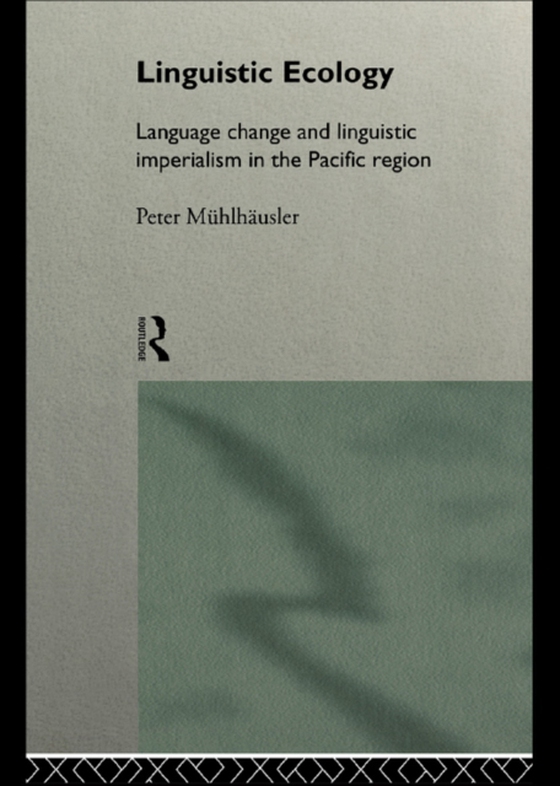 Linguistic Ecology (e-bog) af Muhlhausler, Peter