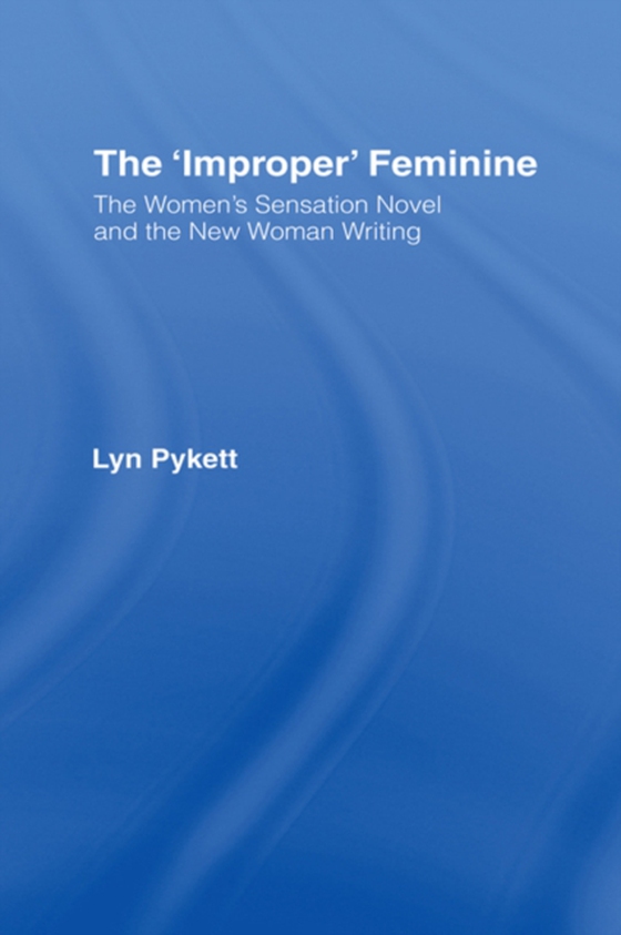 'Improper' Feminine (e-bog) af Pykett, Lyn