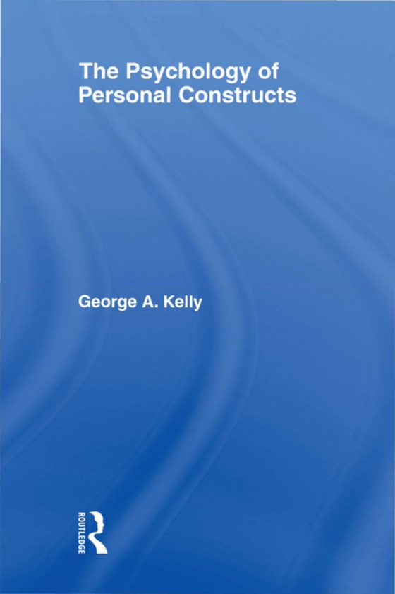 Psychology of Personal Constructs (e-bog) af Kelly, George