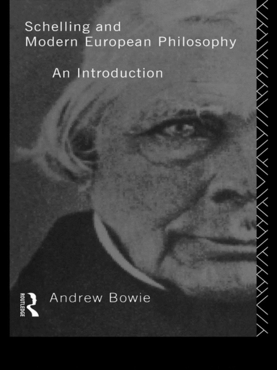 Schelling and Modern European Philosophy (e-bog) af Bowie, Andrew