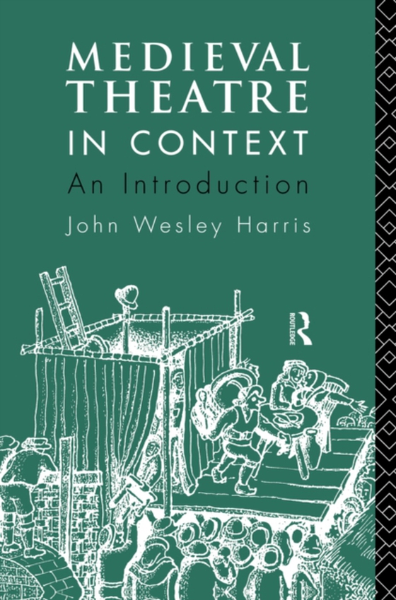 Medieval Theatre in Context: An Introduction (e-bog) af Harris, John