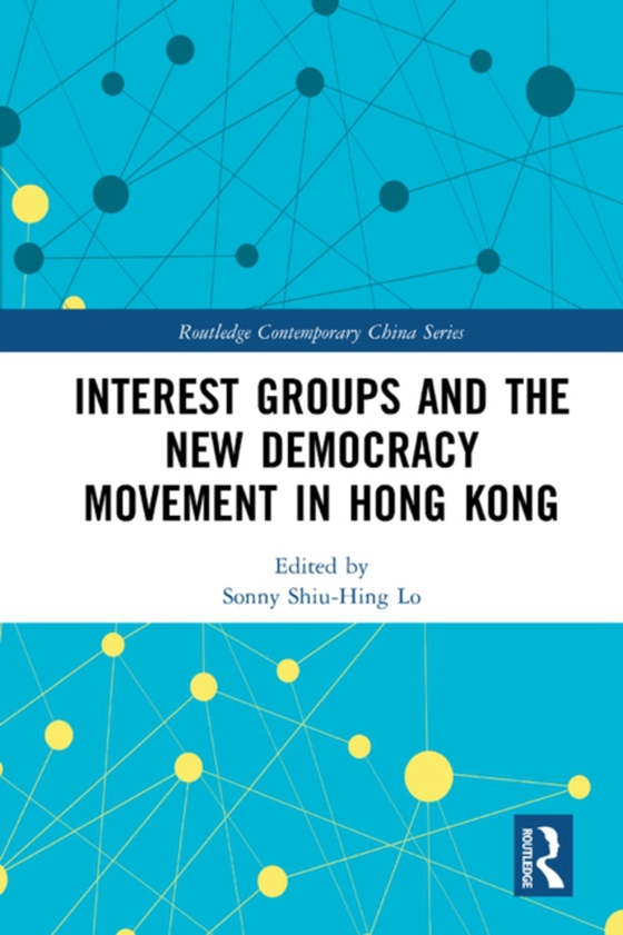 Interest Groups and the New Democracy Movement in Hong Kong (e-bog) af -