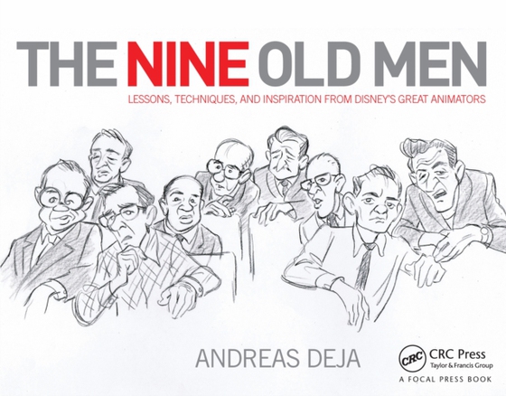 Nine Old Men: Lessons, Techniques, and Inspiration from Disney's Great Animators (e-bog) af Deja, Andreas