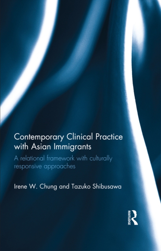 Contemporary Clinical Practice with Asian Immigrants