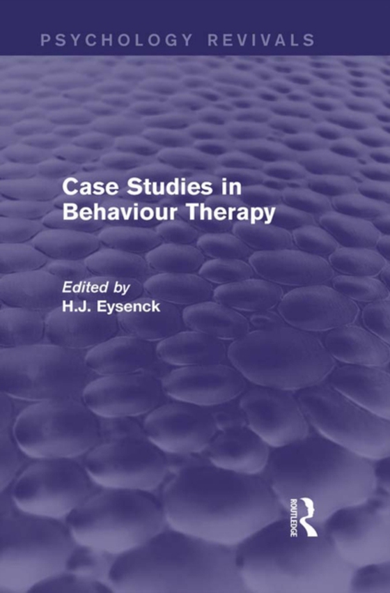 Case Studies in Behaviour Therapy (Psychology Revivals)