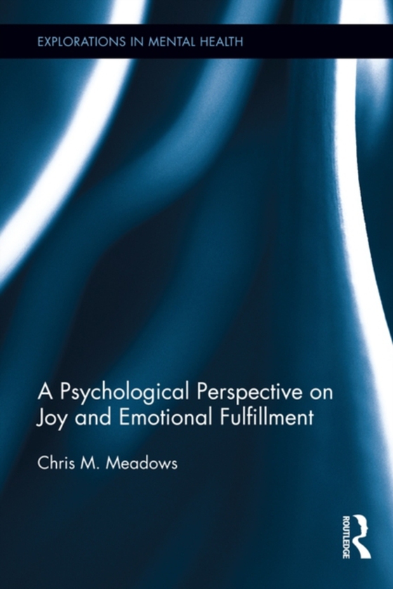 Psychological Perspective on Joy and Emotional Fulfillment (e-bog) af Meadows, Chris