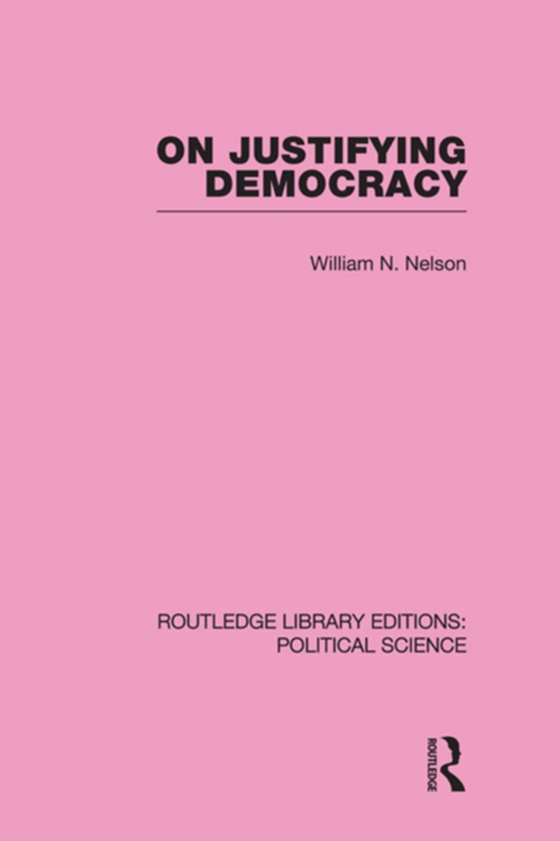 On Justifying Democracy (e-bog) af Nelson, William