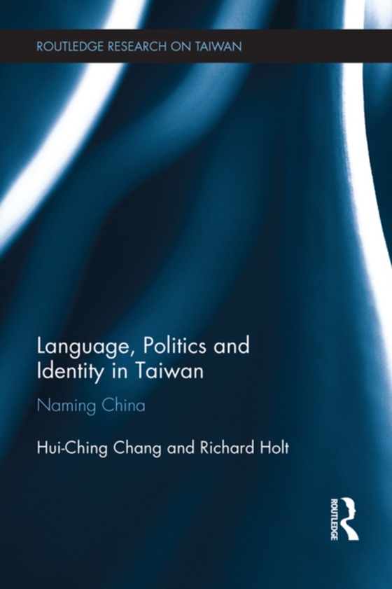 Language, Politics and Identity in Taiwan (e-bog) af Holt, Richard