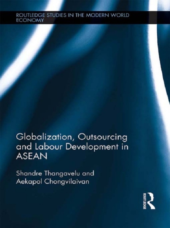 Globalization, Outsourcing and Labour Development in ASEAN (e-bog) af Chongvilaivan, Aekapol