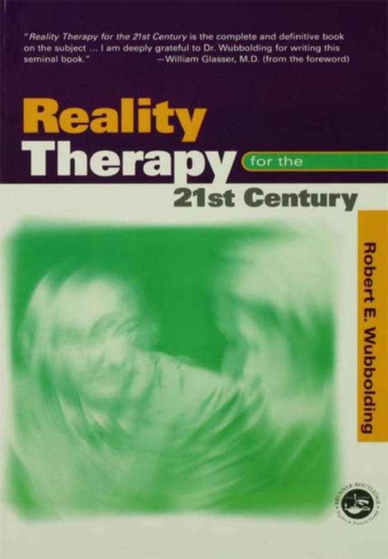 Reality Therapy For the 21st Century (e-bog) af Wubbolding, Robert E.