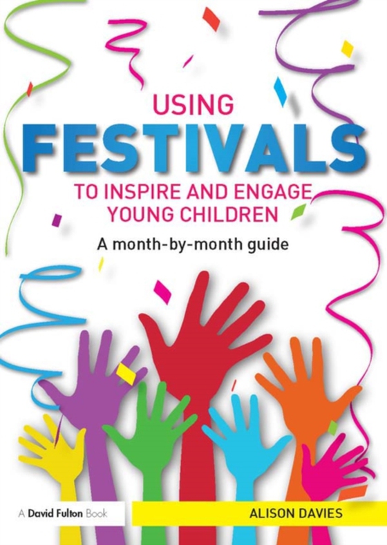 Using Festivals to Inspire and Engage Young Children (e-bog) af Davies, Alison