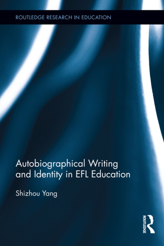 Autobiographical Writing and Identity in EFL Education (e-bog) af Yang, Shizhou