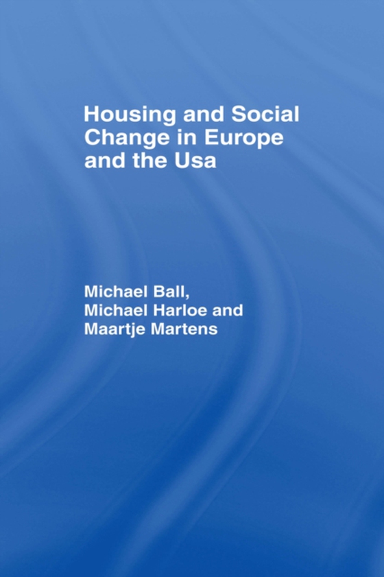 Housing and Social Change in Europe and the USA (e-bog) af Martens, Maartjie