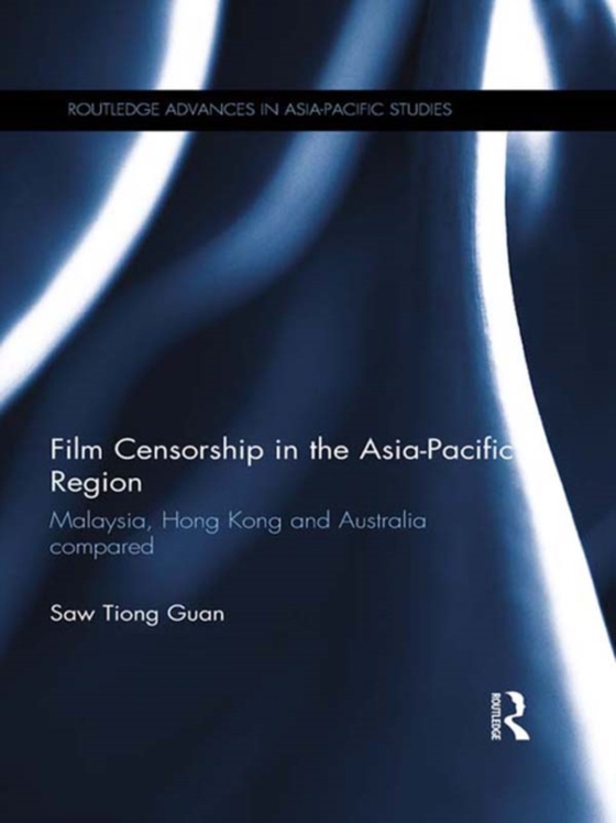 Film Censorship in the Asia-Pacific Region (e-bog) af Guan, Saw Tiong