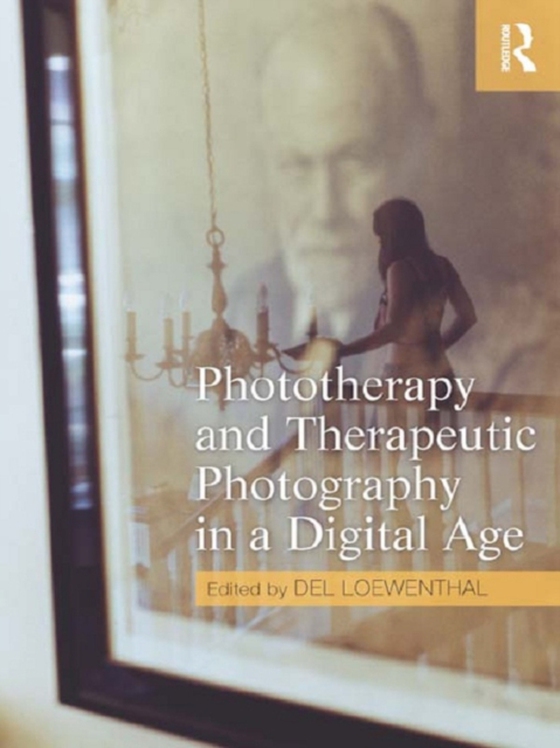 Phototherapy and Therapeutic Photography in a Digital Age (e-bog) af -