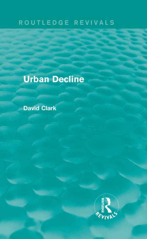 Urban Decline (Routledge Revivals) (e-bog) af Clark, David