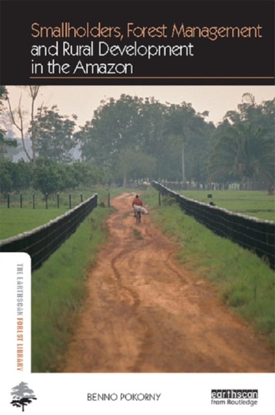 Smallholders, Forest Management and Rural Development in the Amazon (e-bog) af Pokorny, Benno