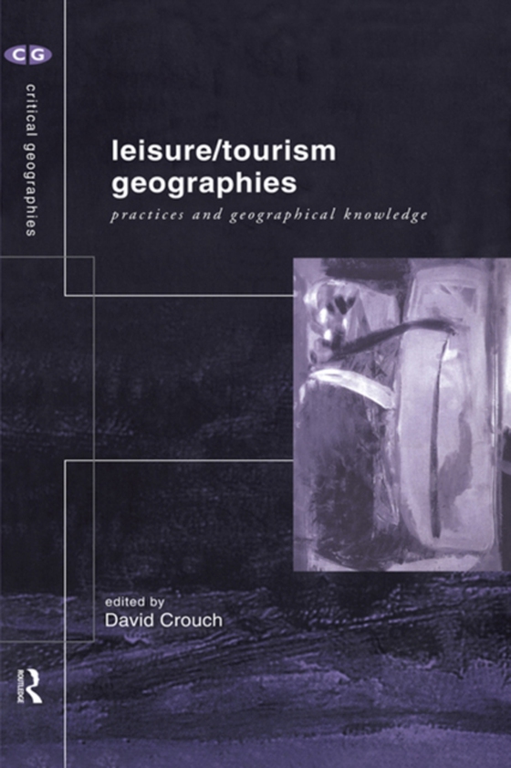 Leisure/Tourism Geographies (e-bog) af -