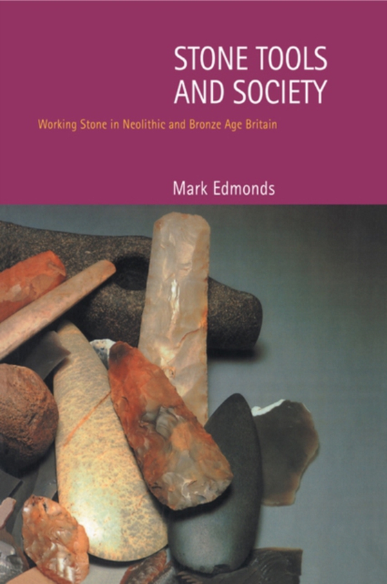 Stone Tools & Society (e-bog) af Edmonds, Mark