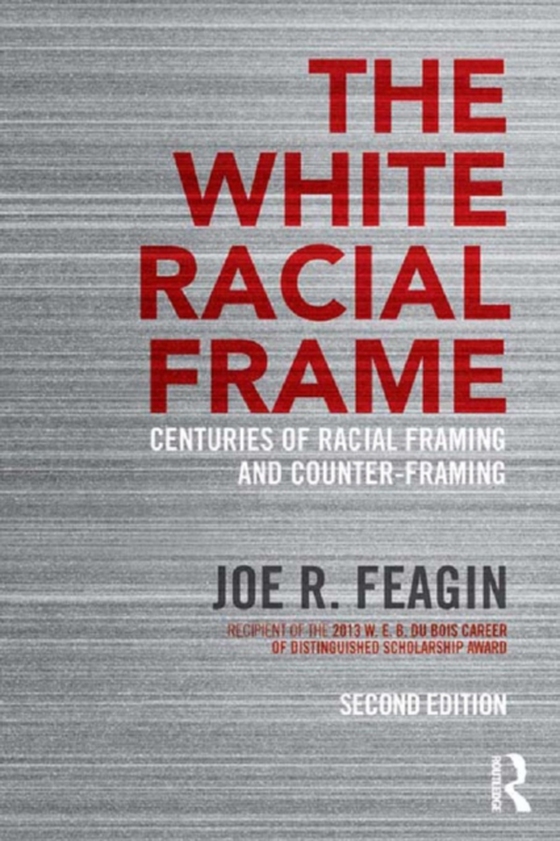 White Racial Frame (e-bog) af Feagin, Joe R.