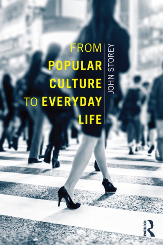 From Popular Culture to Everyday Life (e-bog) af Storey, John