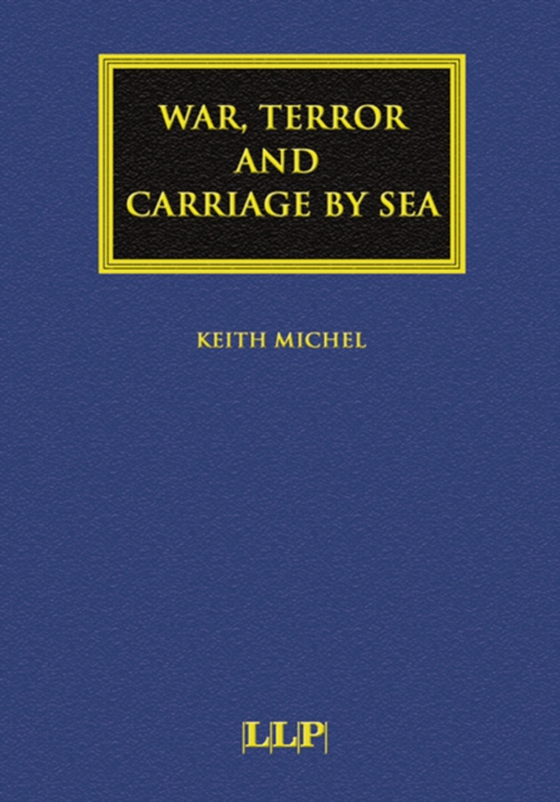 War, Terror and Carriage by Sea (e-bog) af Michel, Keith