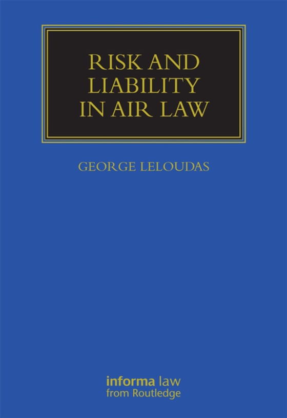 Risk and Liability in Air Law (e-bog) af Leloudas, George