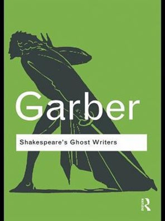 Shakespeare's Ghost Writers (e-bog) af Garber, Marjorie