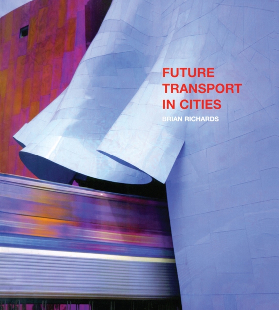 Future Transport in Cities (e-bog) af Richards, Brian