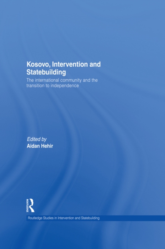 Kosovo, Intervention and Statebuilding