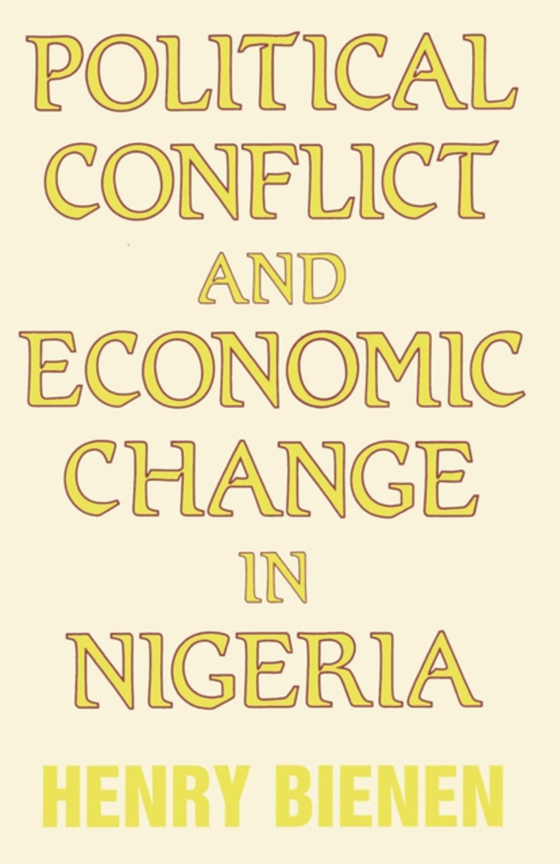 Political Conflict and Economic Change in Nigeria (e-bog) af Bienen, Henry