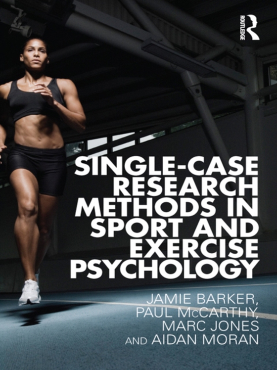 Single-Case Research Methods in Sport and Exercise Psychology (e-bog) af Moran, Aidan