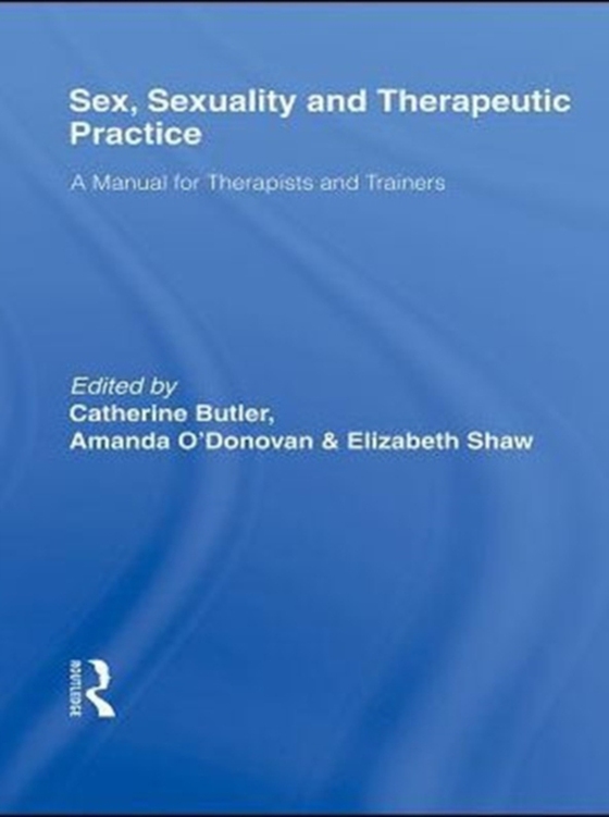 Sex, Sexuality and Therapeutic Practice (e-bog) af -