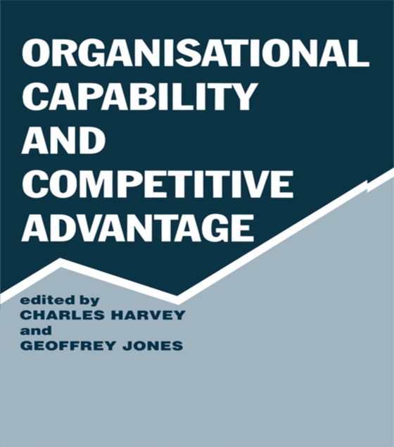 Organisational Capability and Competitive Advantage (e-bog) af -