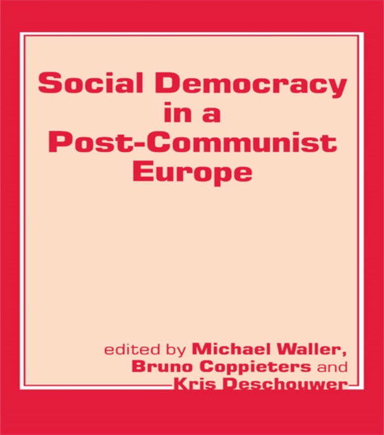 Social Democracy in a Post-communist Europe (e-bog) af -