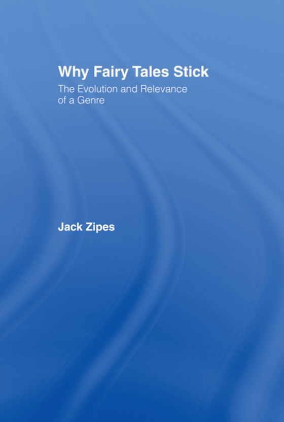 Why Fairy Tales Stick (e-bog) af Zipes, Jack