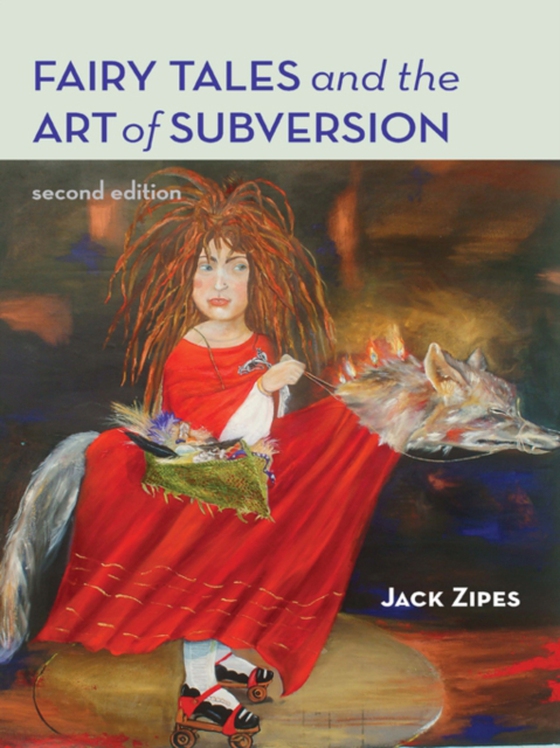 Fairy Tales and the Art of Subversion (e-bog) af Zipes, Jack