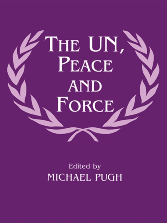 UN, Peace and Force (e-bog) af -