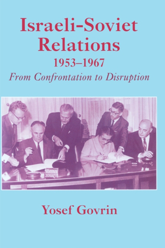 Israeli-Soviet Relations, 1953-1967 (e-bog) af Govrin, Yosef