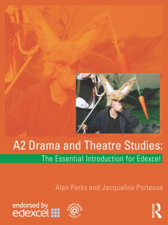 A2 Drama and Theatre Studies: The Essential Introduction for Edexcel