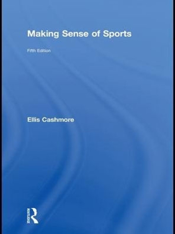 Making Sense of Sports (e-bog) af Cashmore, Ellis