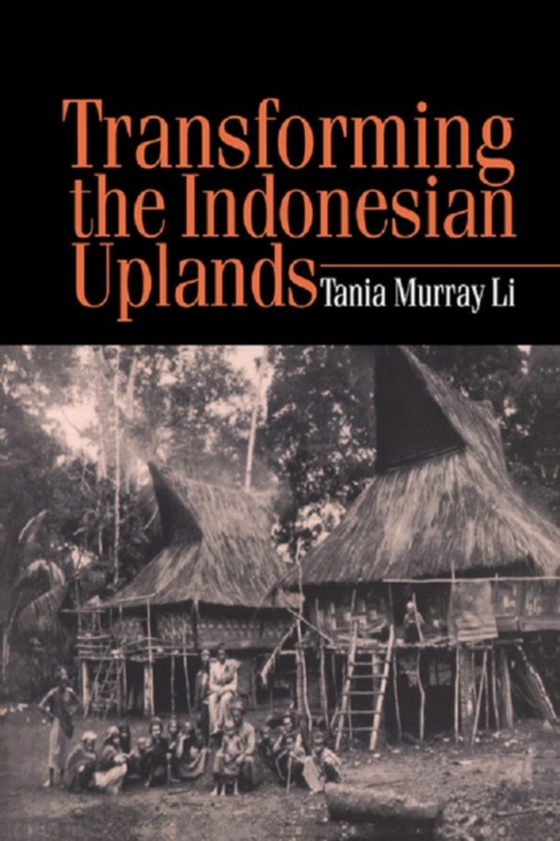 Transforming the Indonesian Uplands (e-bog) af Li, Tania