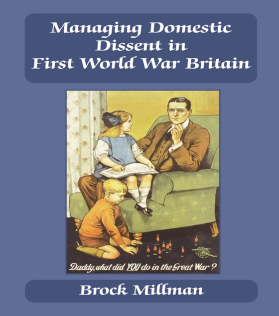 Managing Domestic Dissent in First World War Britain (e-bog) af Millman, Brock