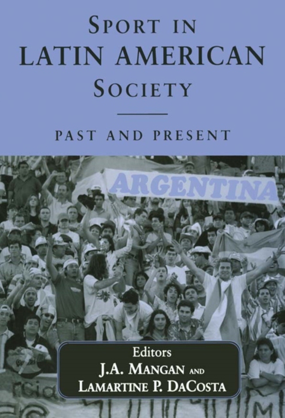 Sport in Latin American Society (e-bog) af -