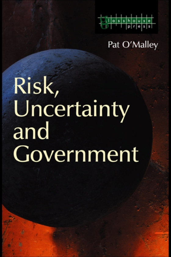 Risk, Uncertainty and Government (e-bog) af O'Malley, Pat