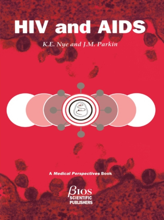 HIV and AIDS (e-bog) af Parkin, J.M.