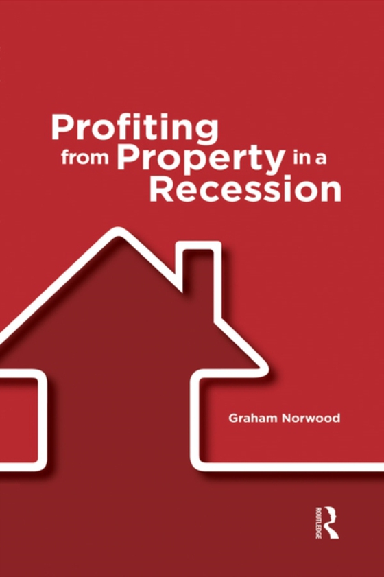 Profiting from Property in a Recession (e-bog) af Norwood, Graham